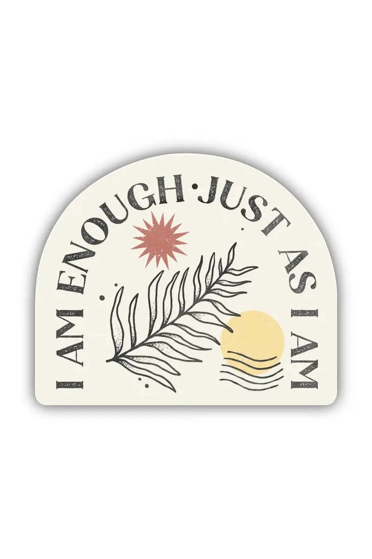I Am Enough Just As I Am Sticker