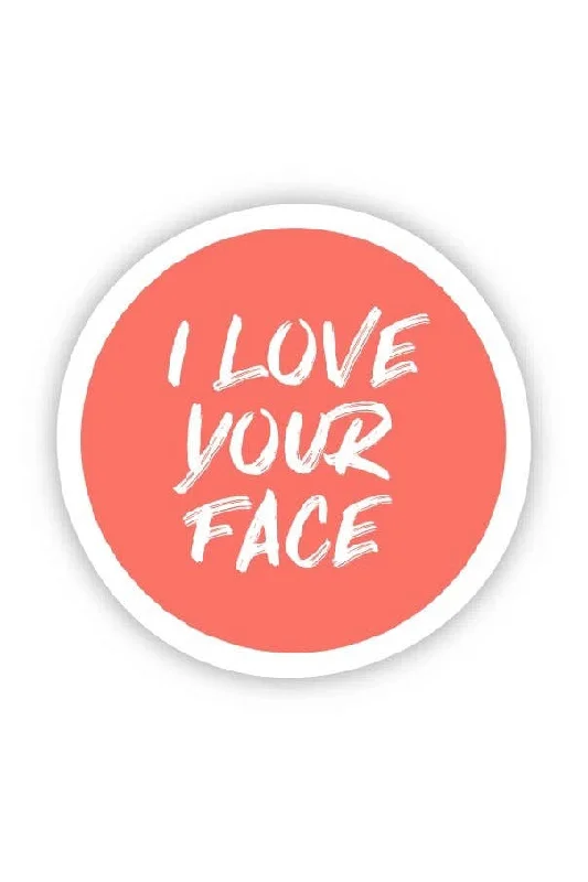 I Love Your Face